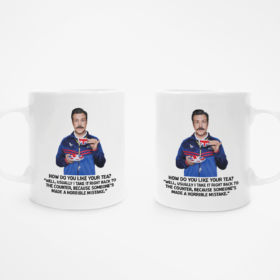 Ted Lasso Quote Mug, How do you like your Tea?