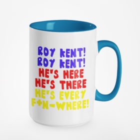 Roy Kent, Roy Kent, He's There He is here is everywhere Mug
