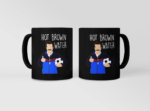 Ted Lasso Hot Brown Water Black Mug
