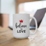 Believe in Love Mug For Wife, Girlfriend Best Gift For Anniversary, Birthday, Valentine - Image 3
