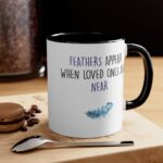 Feathers Appear When Loved Ones Are Near Mug – Memorial Gift - Image 2