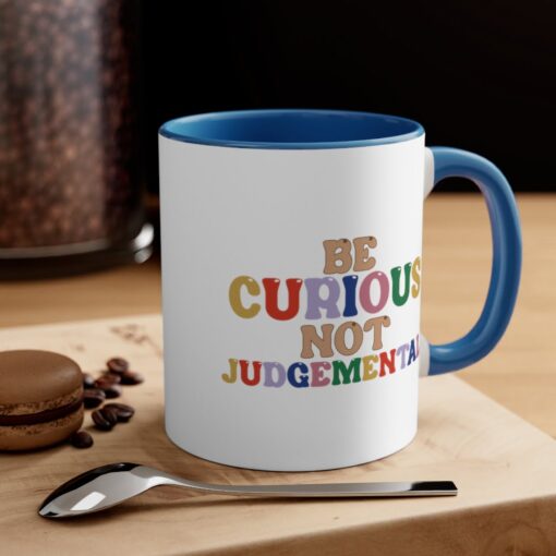 Be Curious Not Judgmental