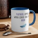 Feathers Appear When Loved Ones Are Near Mug – Memorial Gift - Image 3