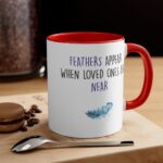 Feathers Appear When Loved Ones Are Near Mug – Memorial Gift - Image 6