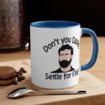 Don't you Dare Settle for Fine Roy Kent Mug - Image 3