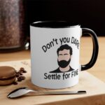Don't you Dare Settle for Fine Roy Kent Mug - Image 2