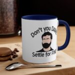 Don't you Dare Settle for Fine Roy Kent Mug - Image 4