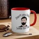 Don't you Dare Settle for Fine Roy Kent Mug - Image 6