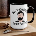 Don't you Dare Settle for Fine Roy Kent Mug - Image 7