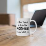A fun thing to do in the morning is not talk to me - Image 2
