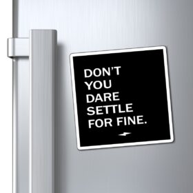 Don't You Dare Settle For Fine Roy Kent Magnet