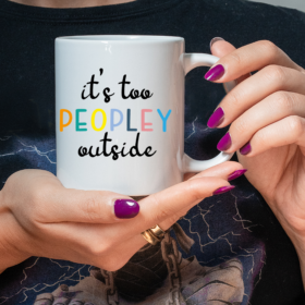 It's too peopley mug