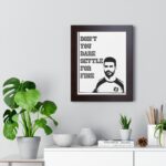 Don't you dare Settle for fine | Roy Kent Framed & Unframed Vertical Poster