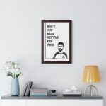 Don't you dare Settle for fine | Roy Kent Framed & Unframed Vertical Poster