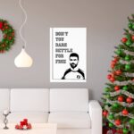 Don't you dare Settle for fine | Roy Kent Framed & Unframed Vertical Poster