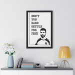 Don't you dare Settle for fine | Roy Kent Framed & Unframed Vertical Poster