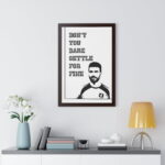 Don't you dare Settle for fine | Roy Kent Framed & Unframed Vertical Poster