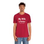My Wife is Perfect She Bought Me This tshirt ,Funny Husband Shirts husband gift, gift for husband,Husband Gift,Fathers Day Gift, funny shirt - Image 12
