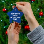 Roy Kent Don't you dare settle for fine Ornament For Christmas - Image 5