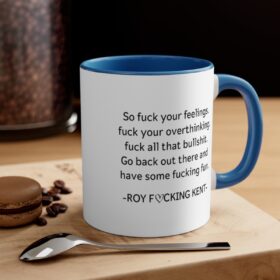 So fuck your feelings, Roy Kent Mug, Roy Kent Quote Mug, Roy Kent Inspired Mug