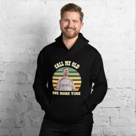 Roy Kent Hoodie, Call Me Old One More Time Hoodie, Birthday Gift Hoodie, Birthday Hoodie, Birthday Sweatshirt for her, him