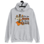 Fall for Jesus He Never Leave Hoodie, Shirt, Sweatshirt, Fall Vibes, Fall Quotes, Fall Jesus Shirt, Fall Jesus Sweatshirt - Image 4