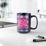 Back & Body Hurts Mug - Image 14