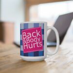 Back & Body Hurts Mug - Image 15